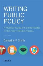 Writing Public Policy : A Practical Guide to Communicating in the Policy Making Process 5th