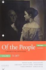 Of the People : A History of the United States, Volume 1: To 1877 4th