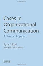 Cases in Organizational Communication : A Lifespan Approach 