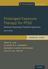 Prolonged Exposure Therapy for PTSD : Emotional Processing of Traumatic Experiences - Therapist Guide 2nd