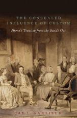 The Concealed Influence of Custom : Hume's Treatise from the Inside Out 