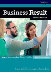 Business Result: Upper-intermediate: Student's Book with Online Practice: Business English you can take to work <em>today</em> 2nd