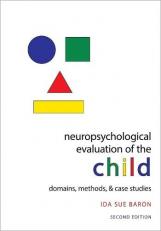 Neuropsychological Evaluation of the Child : Domains, Methods, and Case Studies 2nd