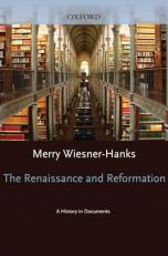 The Renaissance and Reformation : A History in Documents 