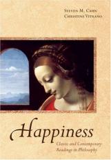 Happiness : Classic and Contemporary Readings in Philosophy 