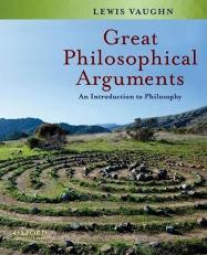 Great Philosophical Arguments : An Introduction to Philosophy 