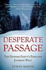 Desperate Passage : The Donner Party's Perilous Journey West 