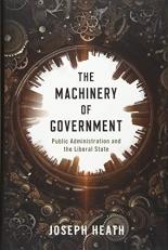 The Machinery of Government : Public Administration and the Liberal State 