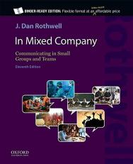 In Mixed Company 11e : Communicating in Small Groups and Teams