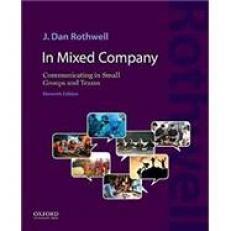 In Mixed Company : Communicating in Small Groups and Teams 11th