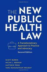 The New Public Health Law : A Transdisciplinary Approach to Practice and Advocacy 2nd