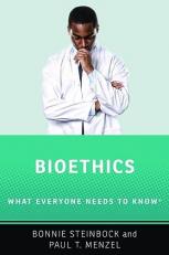 Bioethics : What Everyone Needs to Know ® 