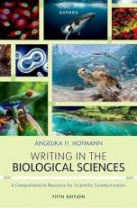 Writing in the Biological Sciences : A Comprehensive Guide to Scientific Communication 5th