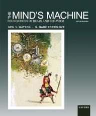 The Mind's Machine : Foundations of Brain and Behavior 5th