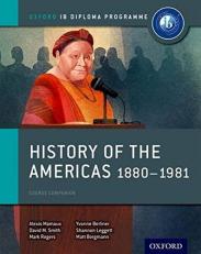 History of the Americas 1880-1981: IB History Course Book : Oxford IB Diploma Program 