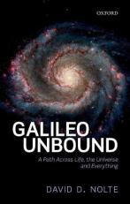 Galileo Unbound : A Path Across Life, the Universe and Everything 