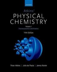 Atkins' Physical Chemistry 11e : Volume 1: Thermodynamics and Kinetics