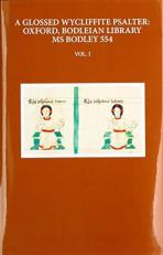 A Glossed Wycliffite Psalter, Volume 1 : Oxford, Bodleian Library MS Bodley 554 