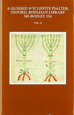 A Glossed Wycliffite Psalter, Volume 2 : Oxford, Bodleian Library MS Bodley 554 