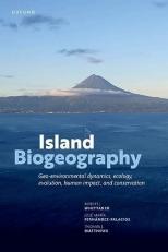 Island Biogeography : Geo-Environmental Dynamics, Ecology, Evolution, Human Impact, and Conservation 3rd