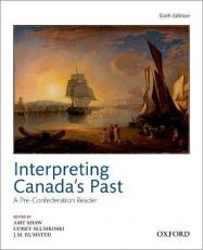 Interpreting Canada's Past: A Pre-Confederation Reader 6th