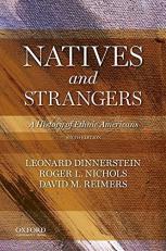 Natives and Strangers : A History of Ethnic Americans 6th