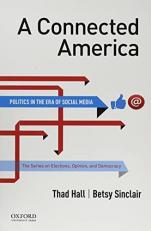 A Connected America : Politics in the Era of Social Media 