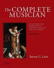 The Complete Musician : An Integrated Approach to Theory, Analysis, and Listening 4th