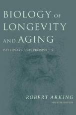 Biology of Longevity and Aging : Pathways and Prospects 4th