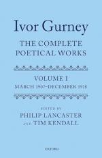 Ivor Gurney: the Complete Poetical Works, Volume 1 : March 1907-December 1918 