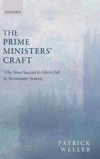 The Prime Ministers' Craft : Why Some Succeed and Others Fail in Westminster Systems 