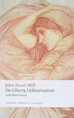 On Liberty, Utilitarianism and Other Essays 2nd