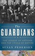 The Guardians : The League of Nations and the Crisis of Empire 