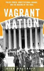 Vagrant Nation : Police Power, Constitutional Change, and the Making of The 1960s 