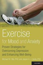 Exercise for Mood and Anxiety : Proven Strategies for Overcoming Depression and Enhancing Well-Being 