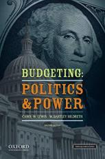 Budgeting: Politics and Power 2nd