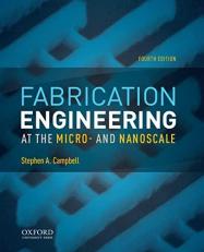 Fabrication Engineering at the Micro- and Nanoscale 4th