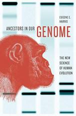 Ancestors in Our Genome : The New Science of Human Evolution 