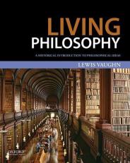 Living Philosophy : A Historical Introduction to Philosophical Ideas 