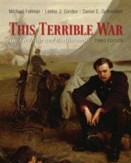 This Terrible War : The Civil War and Its Aftermath 3rd