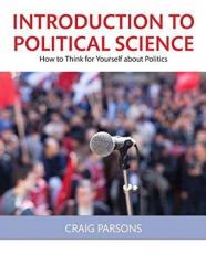 Introduction to Political Science : How to Think for Yourself about Politics 2nd