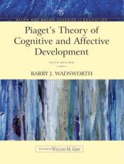 Piaget's Theory of Cognitive and Affective Development : Foundations of Constructivism 5th