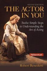 The Actor in You : Twelve Simple Steps to Understanding the Art of Acting