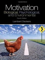 Motivation : Biological, Psychological, and Environmental 4th