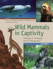 Wild Mammals in Captivity : Principles and Techniques for Zoo Management, Second Edition