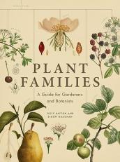 Plant Families : A Guide for Gardeners and Botanists 