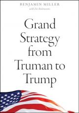 Grand Strategy from Truman to Trump 