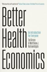 Better Health Economics : An Introduction for Everyone 