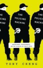 The Policing Machine : Enforcement, Endorsements, and the Illusion of Public Input 