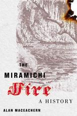 The Miramichi Fire : A History 